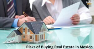 Risks of Buying Real Estate in Mexico